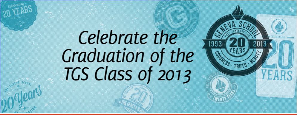 Graduation 2013Come celebrate with us - May 24, 2pm, at Willow Creek Church